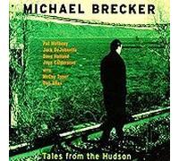Michael Brecker - Tales from the Hudson