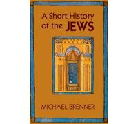Michael Brenner A Short History of the Jews (Tascabile)