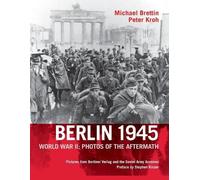 Michael Brettin Peter Kroh Berlin 1945, World War II (Tascabile)