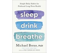 Michael Breus Phd Sleep Drink Breathe (Copertina rigida)