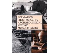 Michael Brian Schiff Formation Processes of the Archaeological Reco (Tascabile)