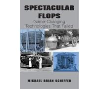 Michael Brian Schiffer Spectacular Flops (Tascabile)