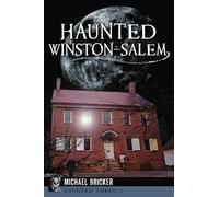 Michael Bricker Haunted Winston-Salem (Tascabile) Haunted America