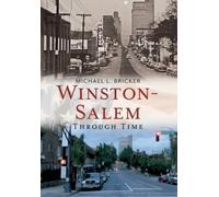 Michael Bricker Winston-Salem Through Time (Tascabile) America Through Time