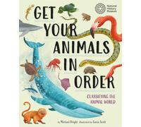 Michael Bright Get Your Animals in Order: Classifying the Animal Wor (Tascabile)