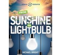 Michael Bright Source to Resource: Solar: From Sunshine to Li (Copertina rigida)