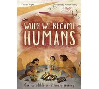 Michael Bright When We Became Humans (Copertina rigida) Incredible Evolution