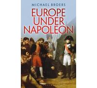 Michael Broers Europe Under Napoleon (Tascabile)