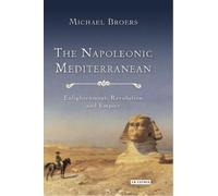 Michael Broers The Napoleonic Mediterranean (Copertina rigida)