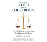 Michael Bronski Carlos A. Ball From the Closet to the Courtroom (Tascabile)