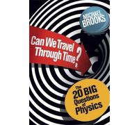Michael Brooks Can We Travel Through Time? (Tascabile)