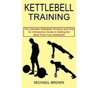 Michael Brown Kettlebell Training (Tascabile)