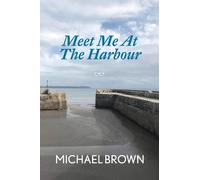 Michael Brown Meet Me At The Harbour (Tascabile)