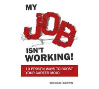 Michael Brown My Job Isn't Working (Tascabile)