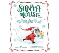Michael Brown Santa Mouse, Where Are You? (Copertina rigida) Santa Mouse Book