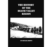 Michael Brown The History of the Death Valley Region (Tascabile)