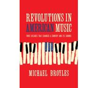 Michael Broyles Revolutions in American Music (Copertina rigida)