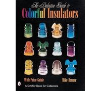 Michael Bruner The Definitive Guide to Colorful Insulators (Copertina rigida)
