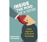 Michael Bruter Sarah Harrison Inside the Mind of a Voter (Tascabile)
