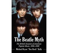 Michael Bryan “Doc Rock” Kelly The Beatle Myth (Tascabile)
