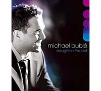Michael Buble - Caught in the Act