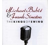 Michael Buble/Frank Sinatra - The Kings of Swing