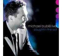 Buble' Michael - Live! Caught In The Act