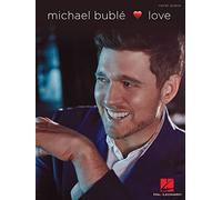 Michael Buble – Love – Spartiti Voce e Pianoforte – Hal Leonard
