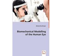 Michael Buchberger Biomechanical Modelling of the Human Eye (Tascabile)