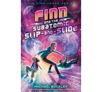 Michael Buckley Finn and the Subatomic Slip-and-Slide (Copertina rigida)