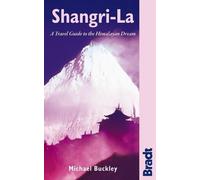 Bradt Shangri-la: A Travel Guide to the Himalayan Dream [Lingua Inglese]