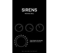 Michael Bull Sirens (Tascabile) Study of Sound