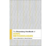 Michael Bull The Bloomsbury Handbook of Sonic Methodologies (Tascabile)