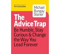 Michael Bungay Stanier The Advice Trap (Tascabile)