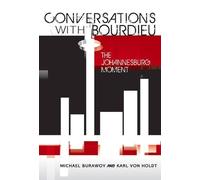 Michael Burawoy Karl von Holdt Conversations with Bourdieu (Tascabile)