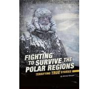Michael Burgan Fighting to Survive the Polar Regions (Tascabile)