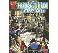 ,Michael Burgan The Boston Massacre (Copertina rigida) Graphic History