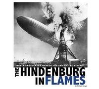 Michael Burgan The Hindenburg in Flames (Copertina rigida)