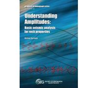 Michael Burianyk Understanding Amplitudes (Tascabile) Geophysical Monographs