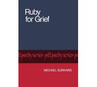 Michael Burkard Ruby for Grief (Tascabile) Pitt Poetry Series