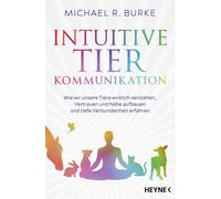 Michael Burke K Intuitive Tierkommunikation: Wie wir unsere Ti (Various Formats)