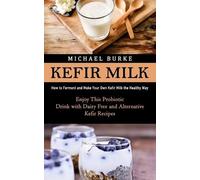 Michael Burke Kefir Milk (Tascabile)