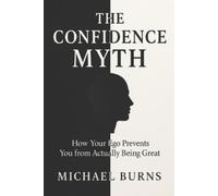 Michael Burns The Confidence Myth (Tascabile)
