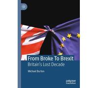 Michael Burton From Broke To Brexit (Tascabile)