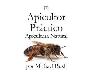 Michael Bush El Apicultor Practico Volumenes I, II & III Apic (Copertina rigida)
