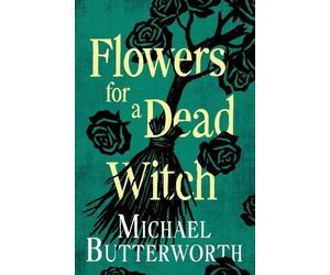 Michael Butterworth Flowers for a Dead Witch (Tascabile)