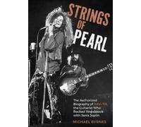 Strings of Pearl: The Authorized Biography of John Till, the Guitarist Who Rocked Woodstock with Janis Joplin
