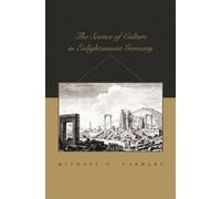 Michael C. Carh The Science of Culture in Enlightenment Germ (Copertina rigida)