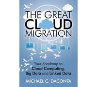 Michael C Daconta The Great Cloud Migration (Tascabile)
