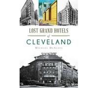 Michael C. Dealoia Lost Grand Hotels of Cleveland (Tascabile) Landmarks